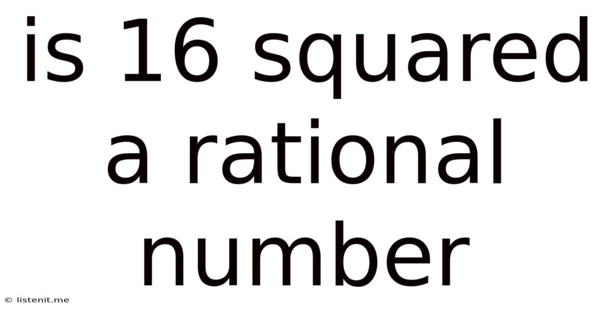 Is 16 Squared A Rational Number