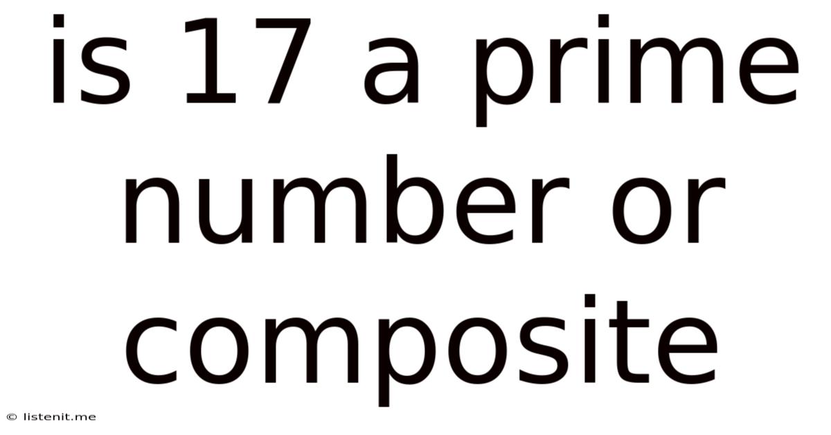 Is 17 A Prime Number Or Composite