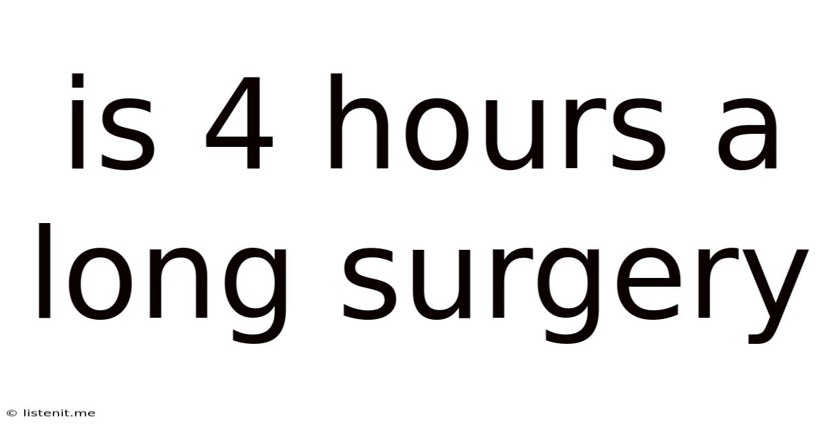 Is 4 Hours A Long Surgery