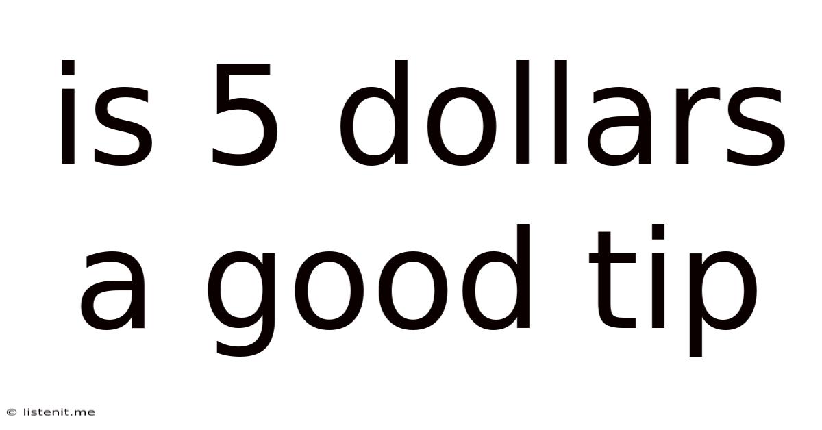 Is 5 Dollars A Good Tip