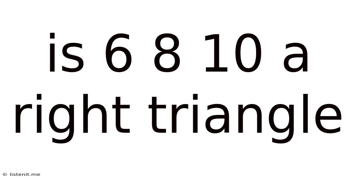 Is 6 8 10 A Right Triangle
