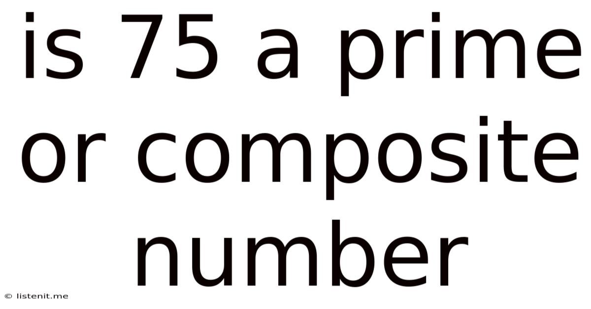 Is 75 A Prime Or Composite Number