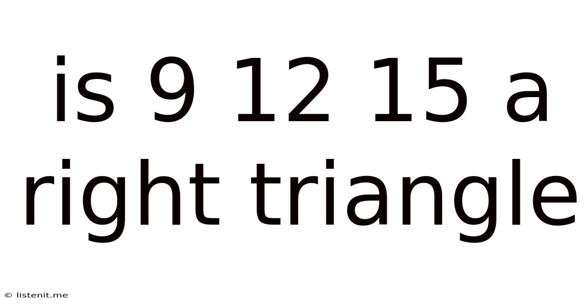 Is 9 12 15 A Right Triangle
