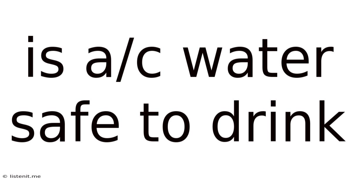 Is A/c Water Safe To Drink