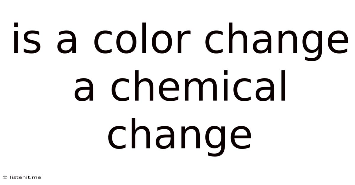 Is A Color Change A Chemical Change