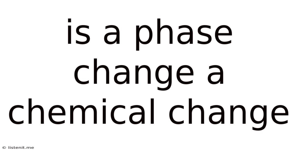 Is A Phase Change A Chemical Change
