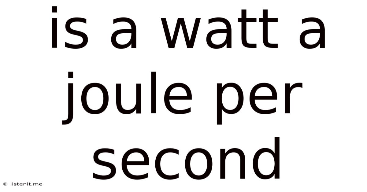 Is A Watt A Joule Per Second