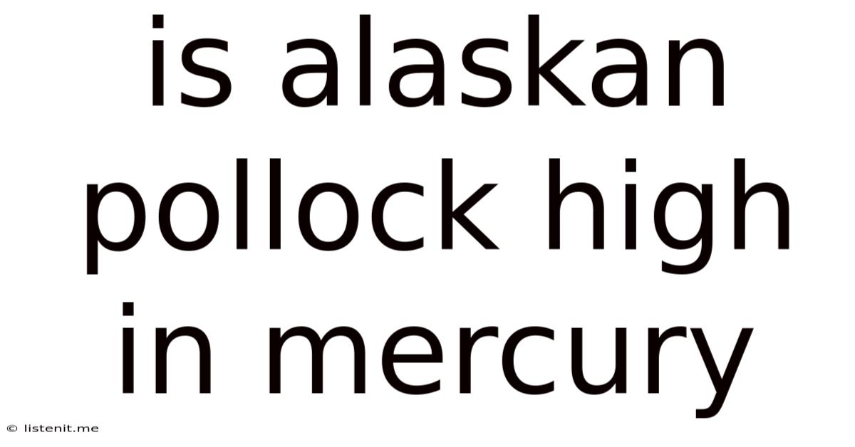 Is Alaskan Pollock High In Mercury
