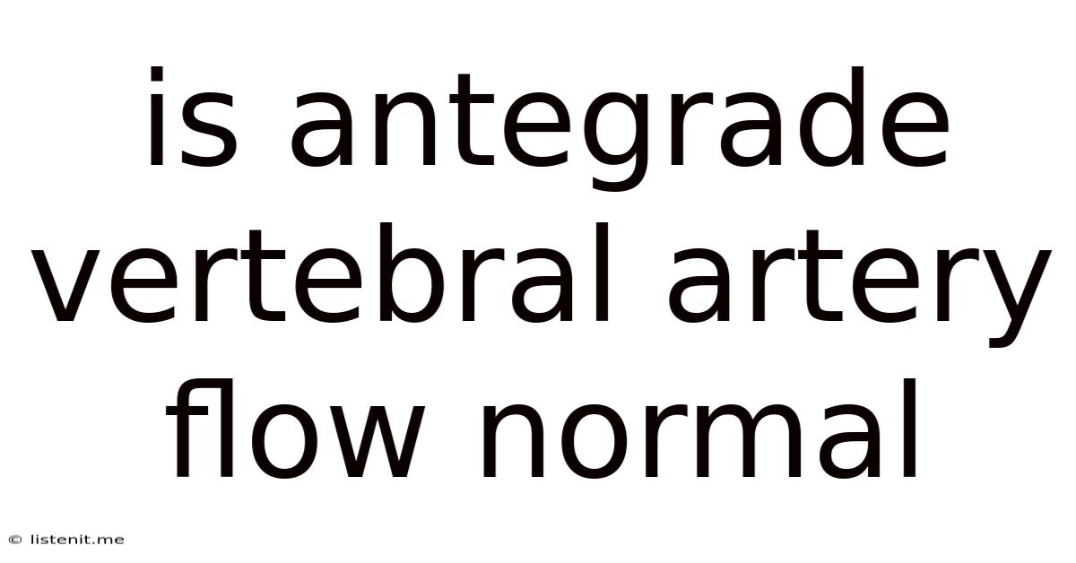Is Antegrade Vertebral Artery Flow Normal