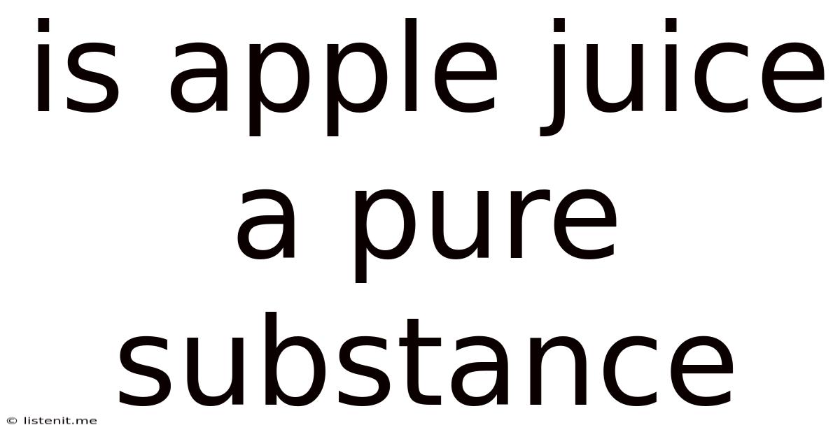 Is Apple Juice A Pure Substance