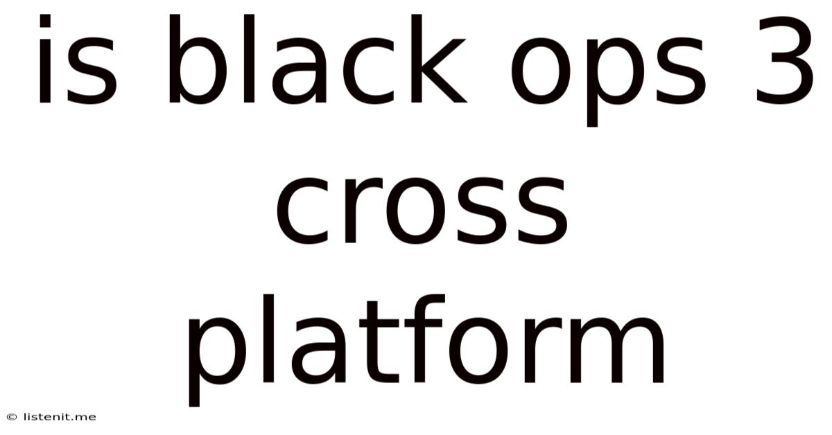 Is Black Ops 3 Cross Platform