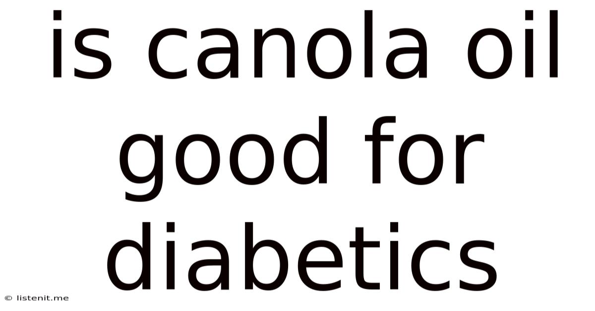 Is Canola Oil Good For Diabetics