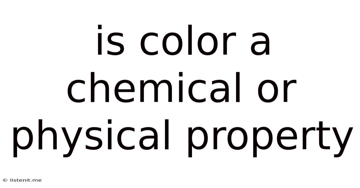 Is Color A Chemical Or Physical Property