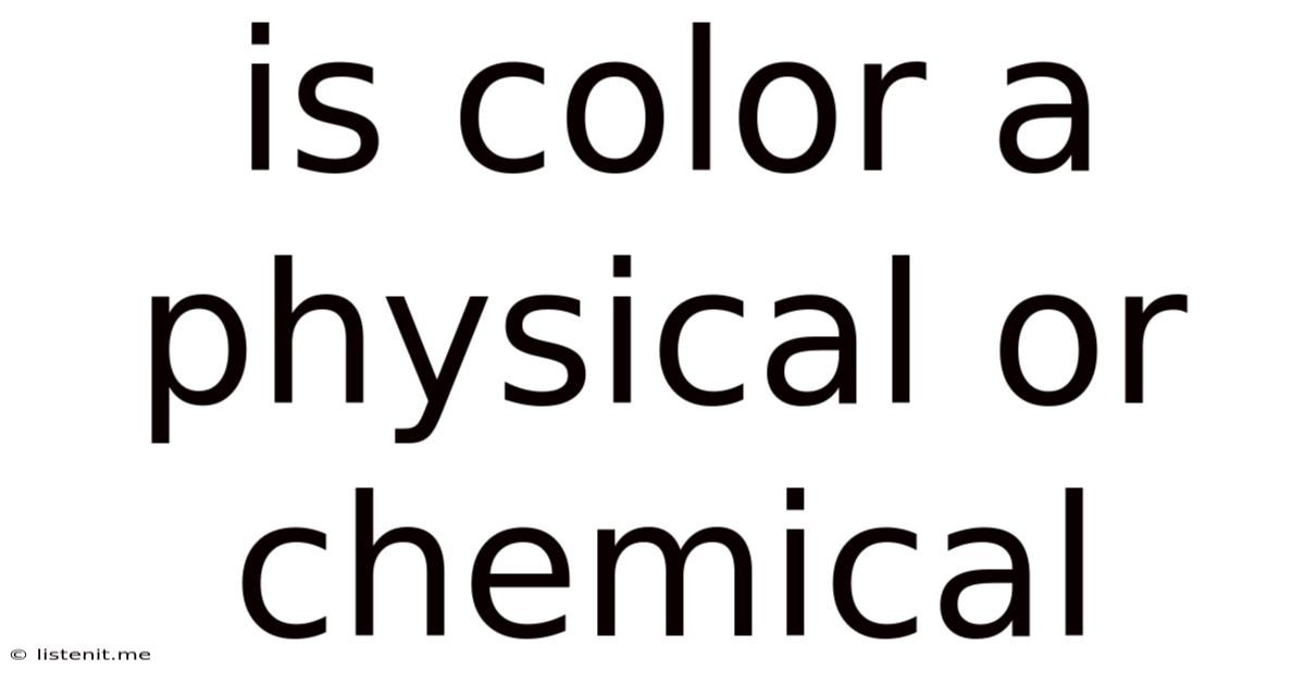 Is Color A Physical Or Chemical