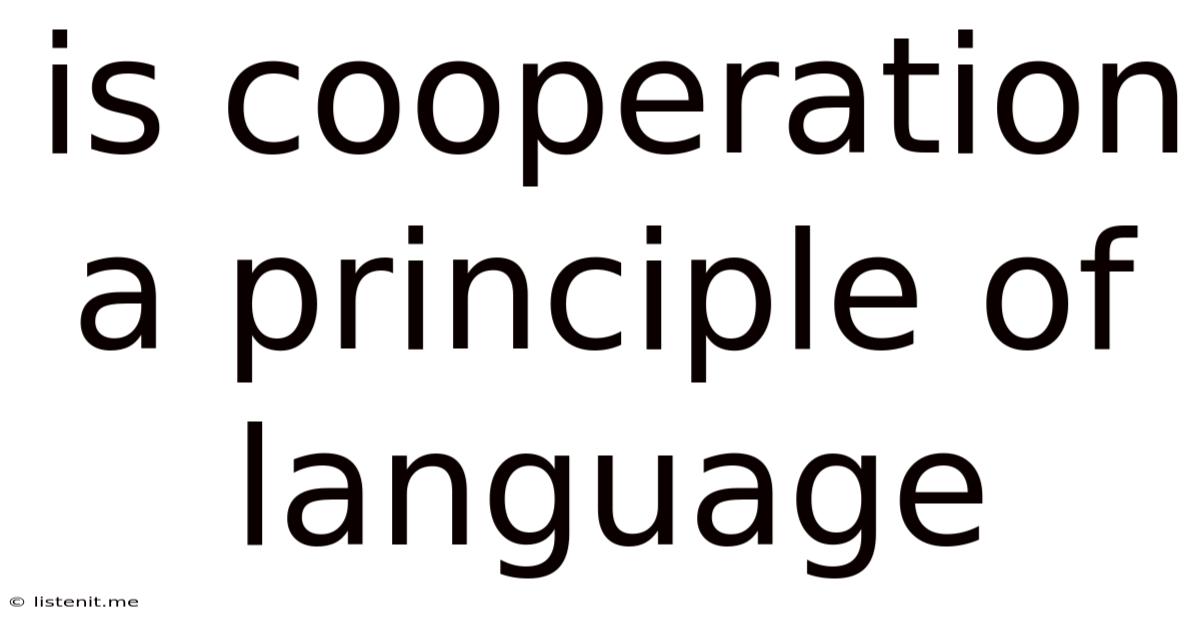 Is Cooperation A Principle Of Language