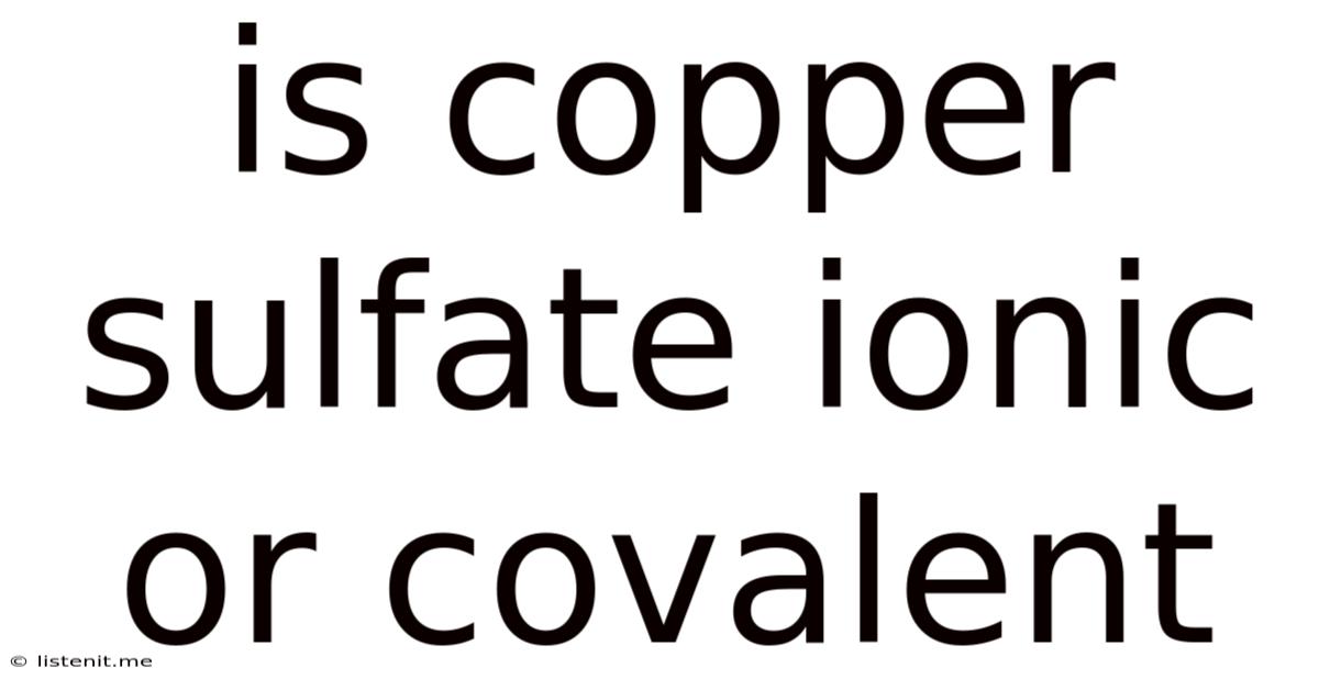 Is Copper Sulfate Ionic Or Covalent