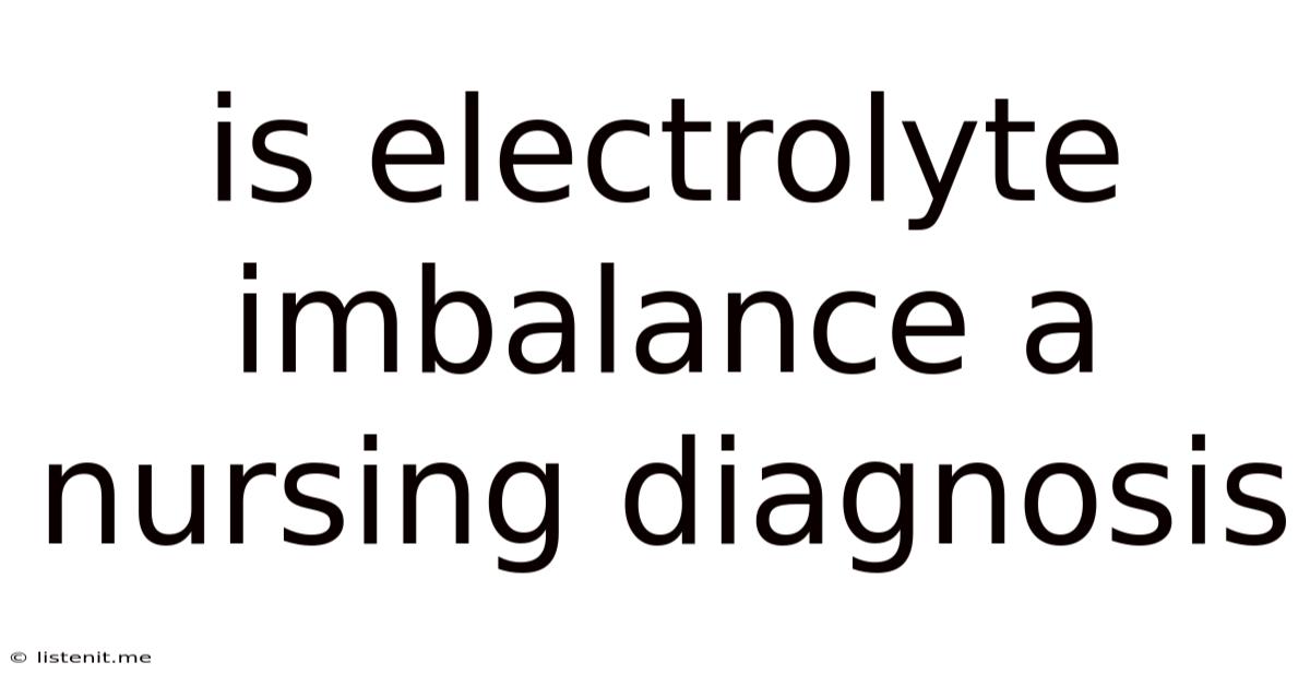 Is Electrolyte Imbalance A Nursing Diagnosis
