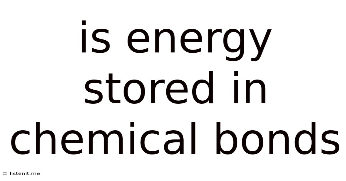 Is Energy Stored In Chemical Bonds
