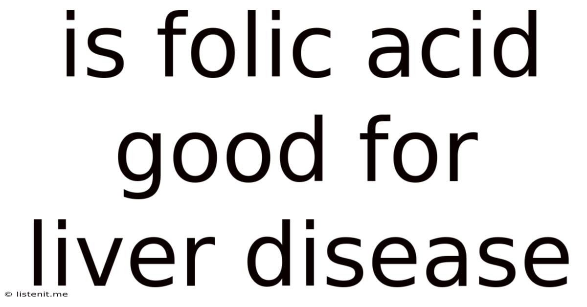 Is Folic Acid Good For Liver Disease