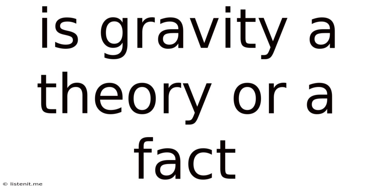 Is Gravity A Theory Or A Fact