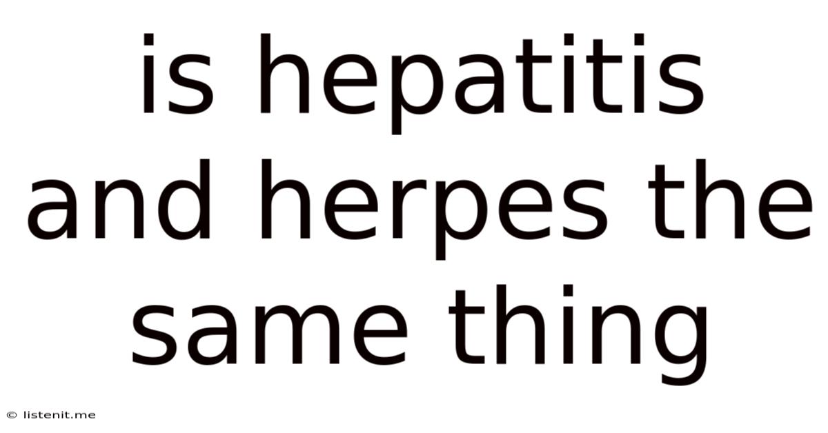 Is Hepatitis And Herpes The Same Thing