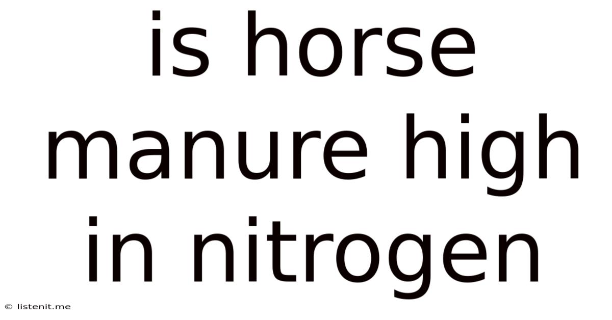 Is Horse Manure High In Nitrogen