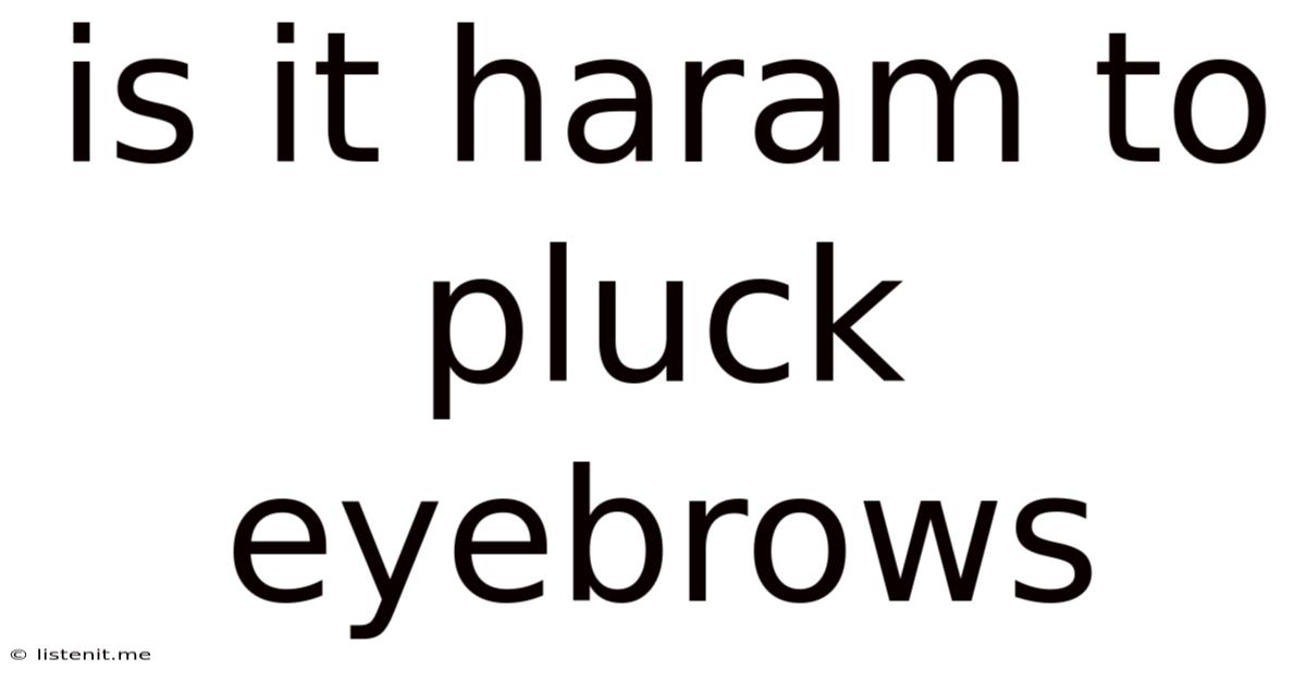 Is It Haram To Pluck Eyebrows