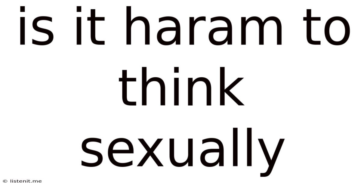 Is It Haram To Think Sexually