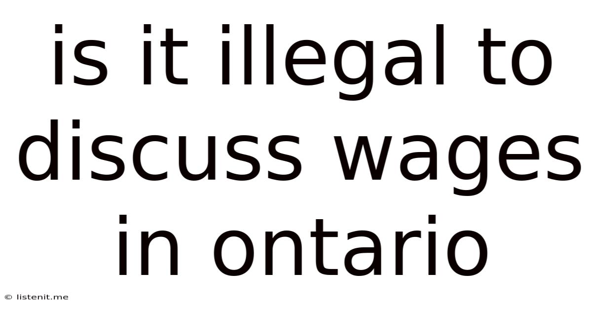Is It Illegal To Discuss Wages In Ontario