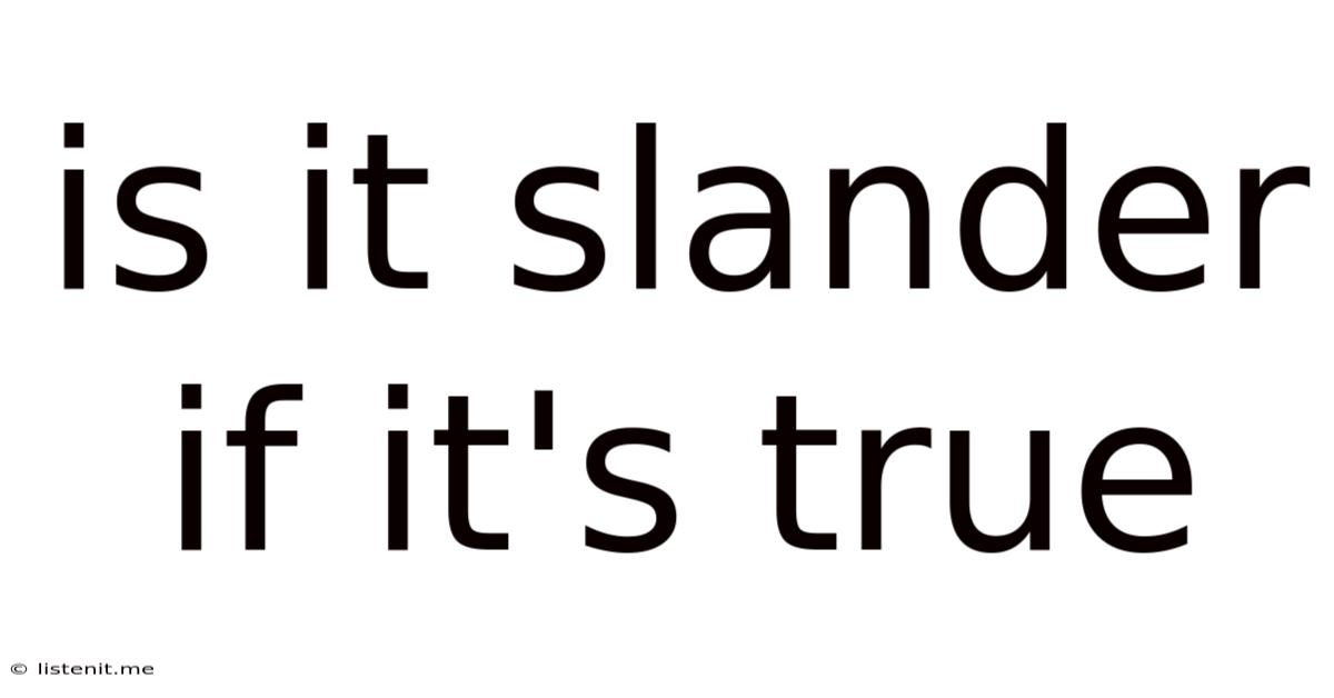 Is It Slander If It's True