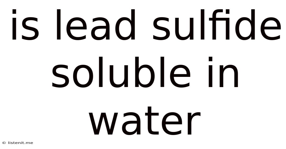 Is Lead Sulfide Soluble In Water