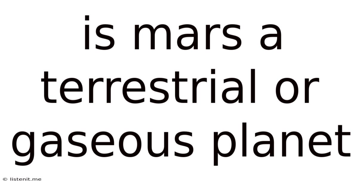 Is Mars A Terrestrial Or Gaseous Planet