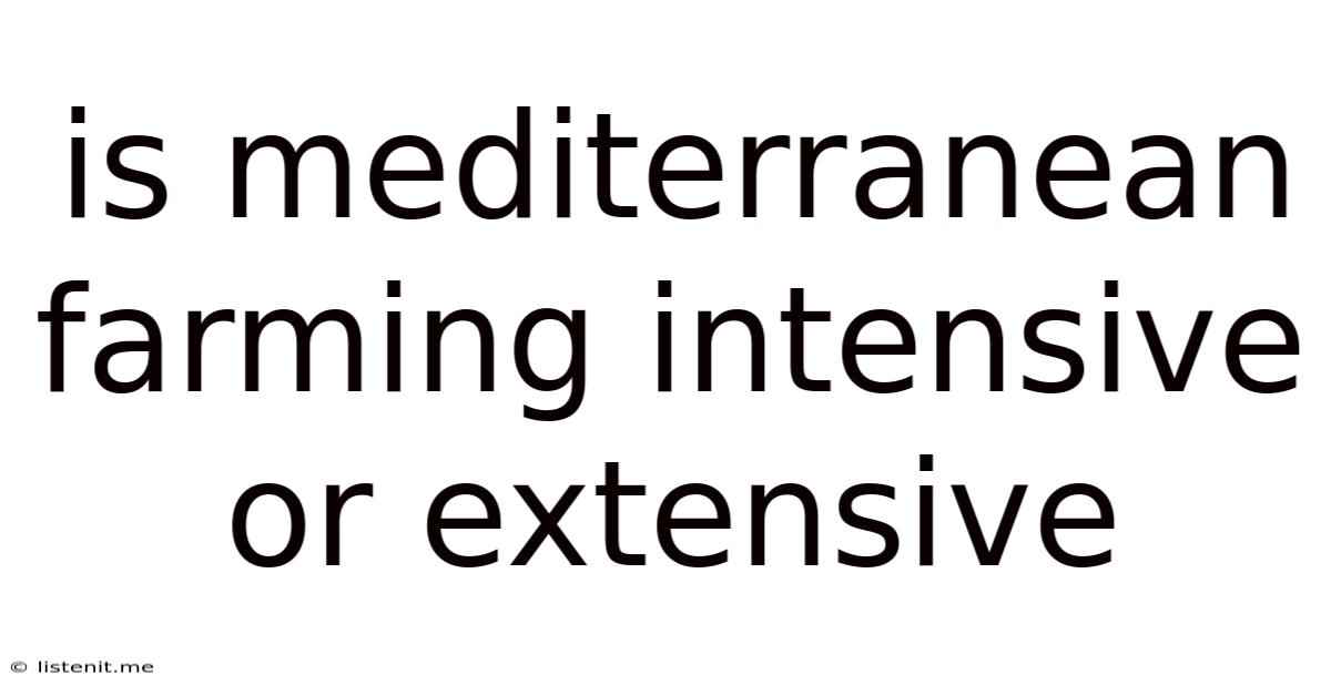Is Mediterranean Farming Intensive Or Extensive