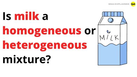 Is Milk A Homogeneous Mixture Or Heterogeneous