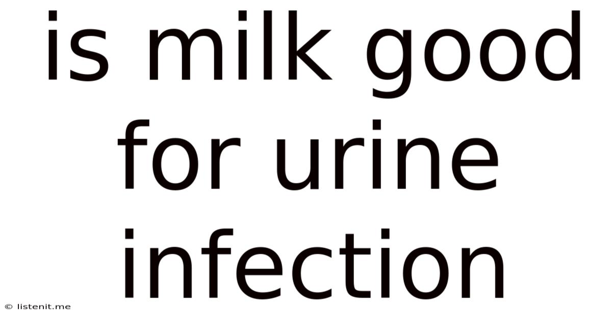 Is Milk Good For Urine Infection