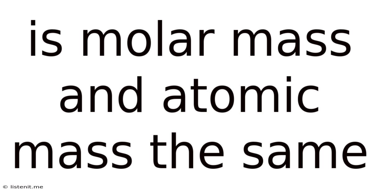 Is Molar Mass And Atomic Mass The Same