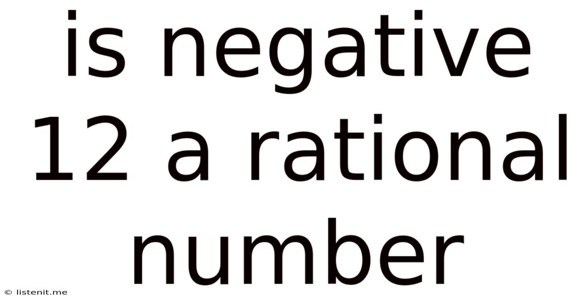 Is Negative 12 A Rational Number
