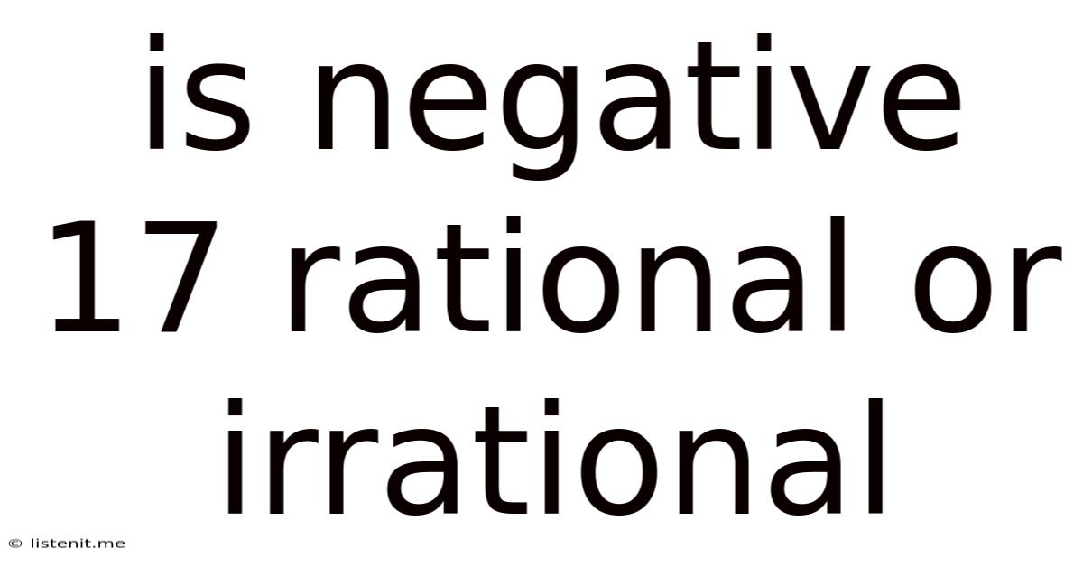Is Negative 17 Rational Or Irrational