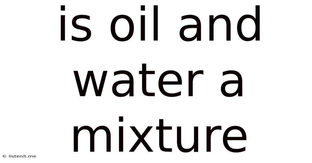 Is Oil And Water A Mixture