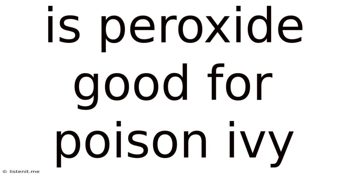 Is Peroxide Good For Poison Ivy