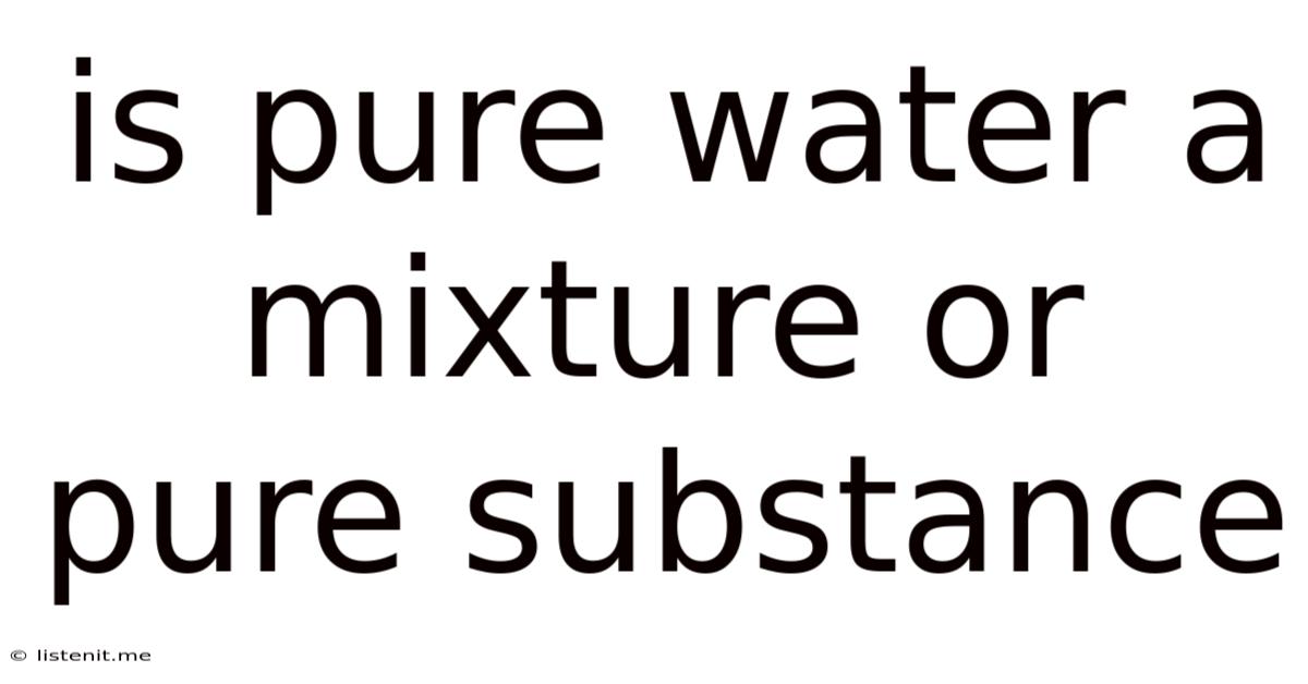 Is Pure Water A Mixture Or Pure Substance