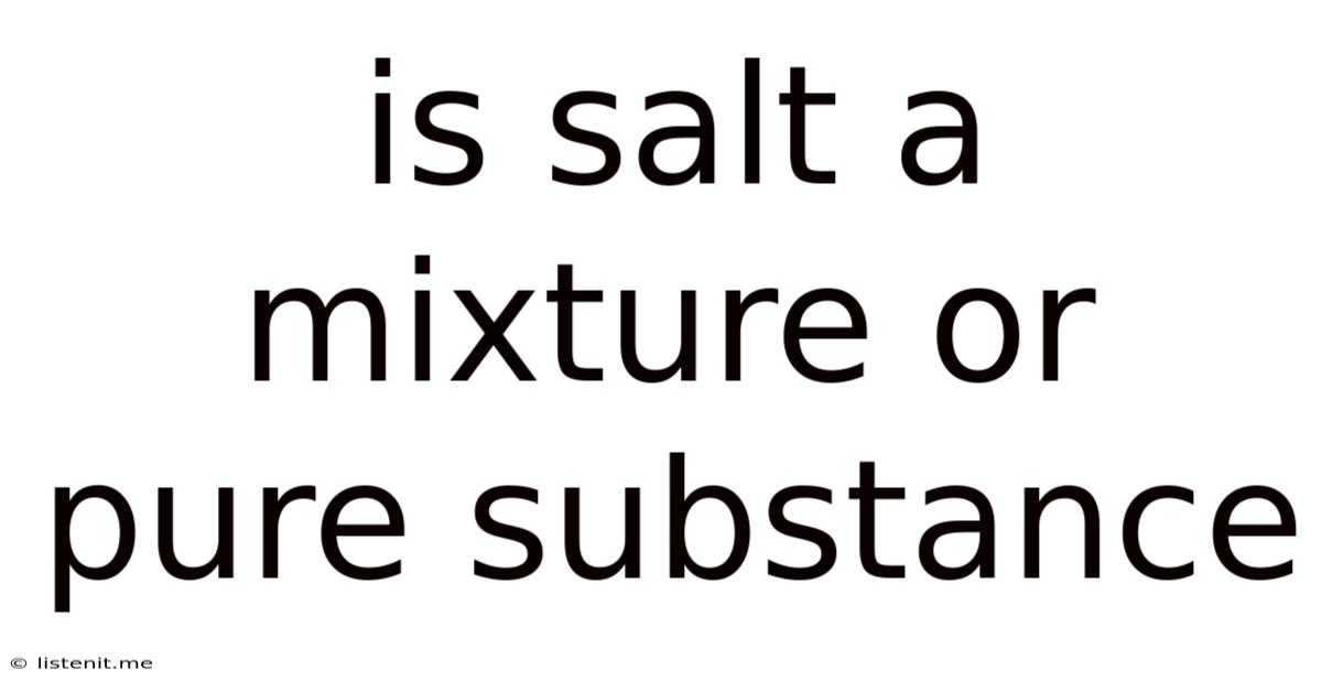 Is Salt A Mixture Or Pure Substance