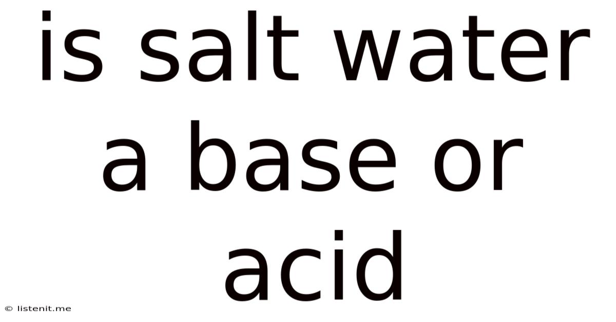 Is Salt Water A Base Or Acid