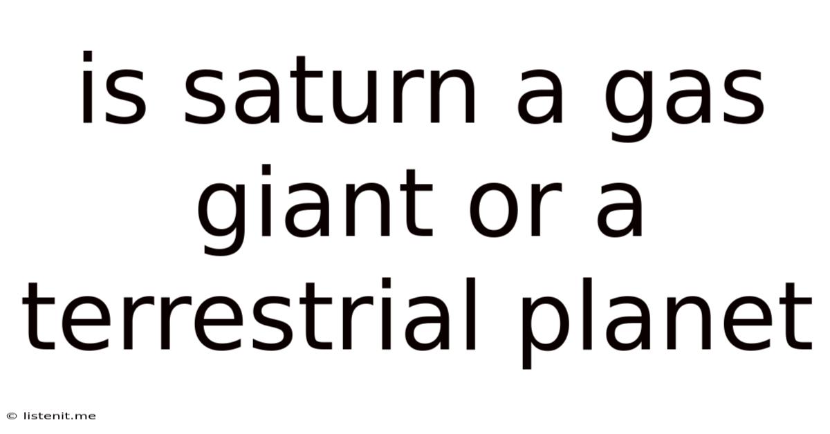 Is Saturn A Gas Giant Or A Terrestrial Planet