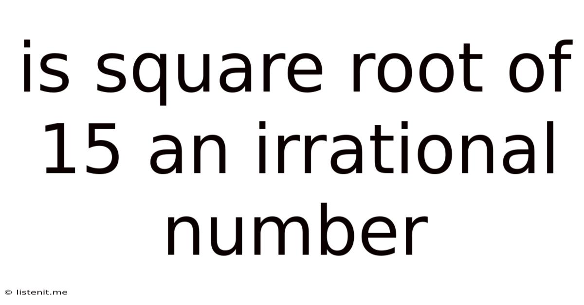 Is Square Root Of 15 An Irrational Number