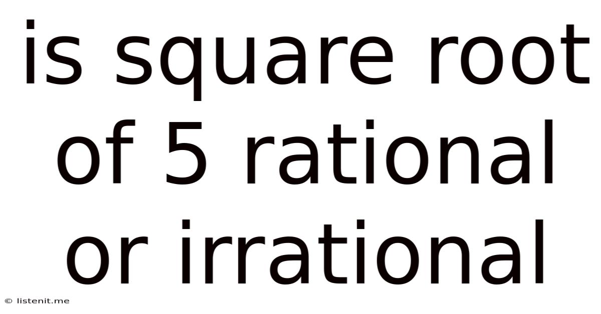 Is Square Root Of 5 Rational Or Irrational