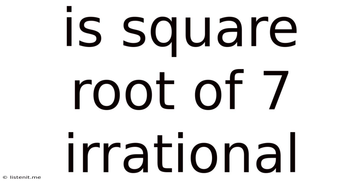 Is Square Root Of 7 Irrational