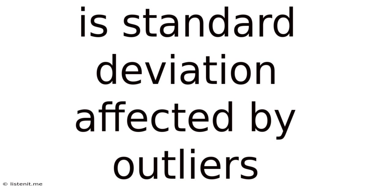 Is Standard Deviation Affected By Outliers