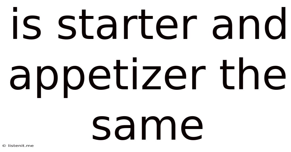 Is Starter And Appetizer The Same