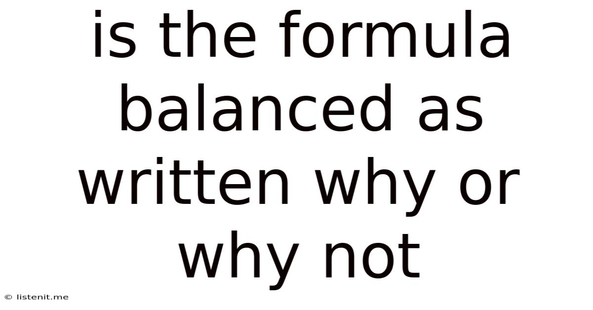 Is The Formula Balanced As Written Why Or Why Not